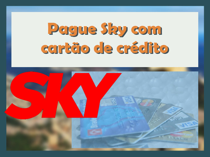 Pague Sky com cartão de crédito